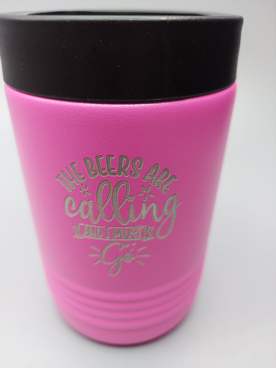 THE BEERS ARE CALLING AND I MUST GO hot pink beverage holder